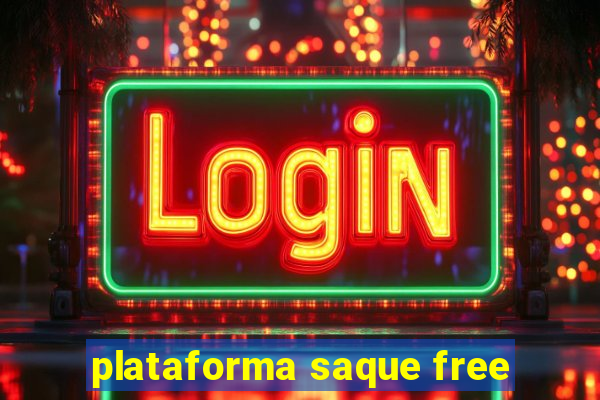 plataforma saque free